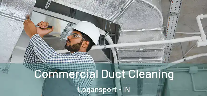 Commercial Duct Cleaning Logansport - IN