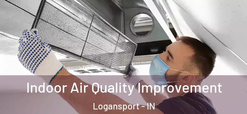 Indoor Air Quality Improvement Logansport - IN
