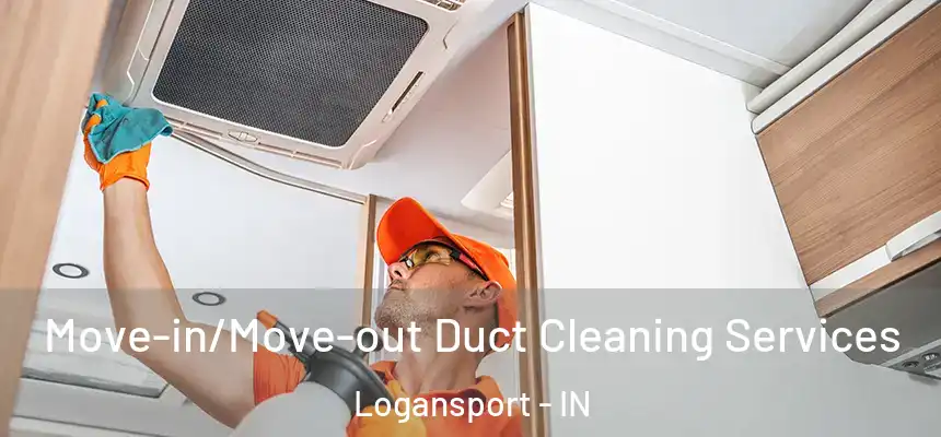 Move-in/Move-out Duct Cleaning Services Logansport - IN