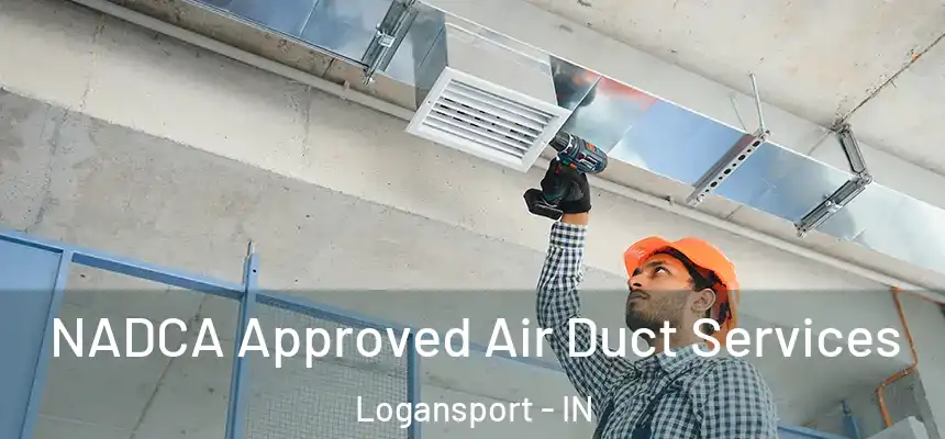  NADCA Approved Air Duct Services Logansport - IN